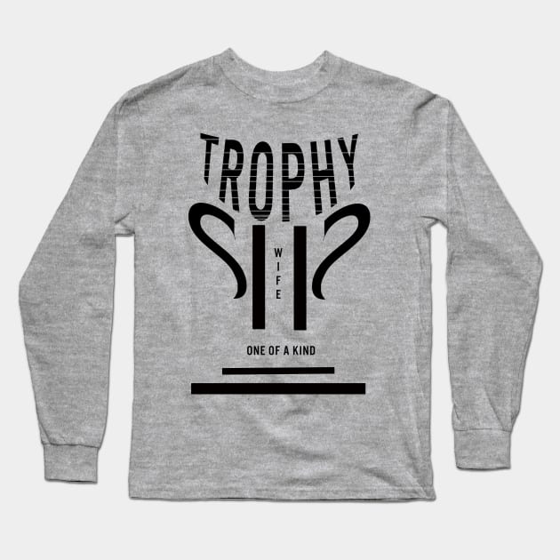 Trophy Wife Long Sleeve T-Shirt by WendigoDreamcatcher